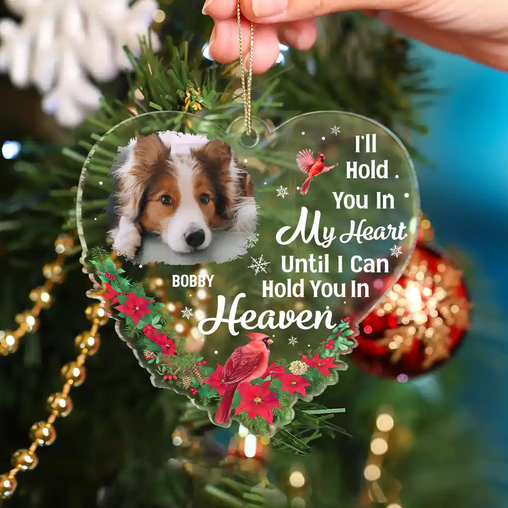 Custom Photo Christmas Memorial Hold You In My Heart - Personalized Custom Shaped Acrylic Ornament ORNA1210