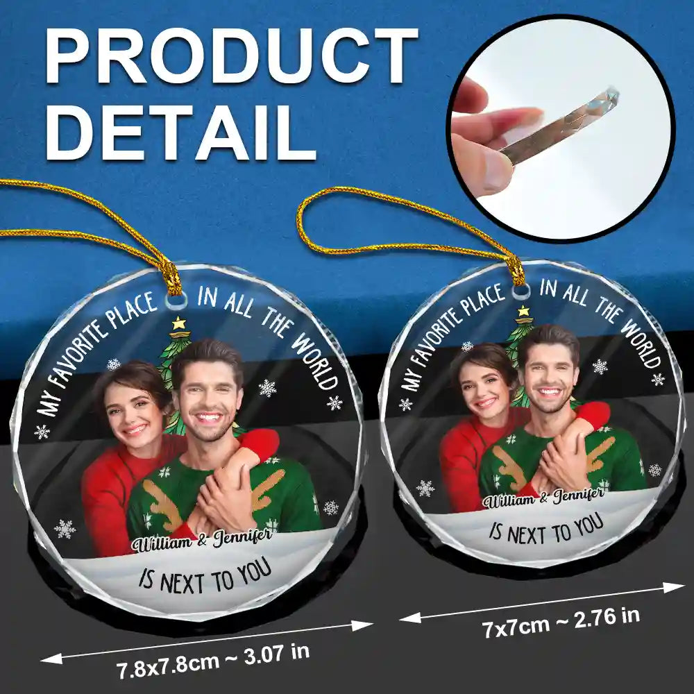 Custom Photo Christmas Couple My Favorite Place - Personalized Glass Ornament ORNA1210