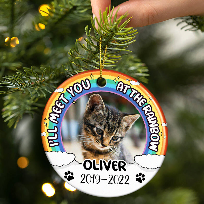 Custom Photo I'll Meet You At The Rainbow - Memorial Gift For Dog And Cat Lovers - Personalized Custom Circle Ceramic Ornament ORNA1210