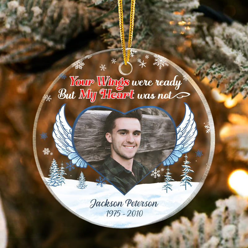 Custom Photo Your Wings Were Ready But My Heart Was Not - Christmas Gift - Memorial Gift For Family - Personalized Custom Circle Acrylic Ornament ORNA1210