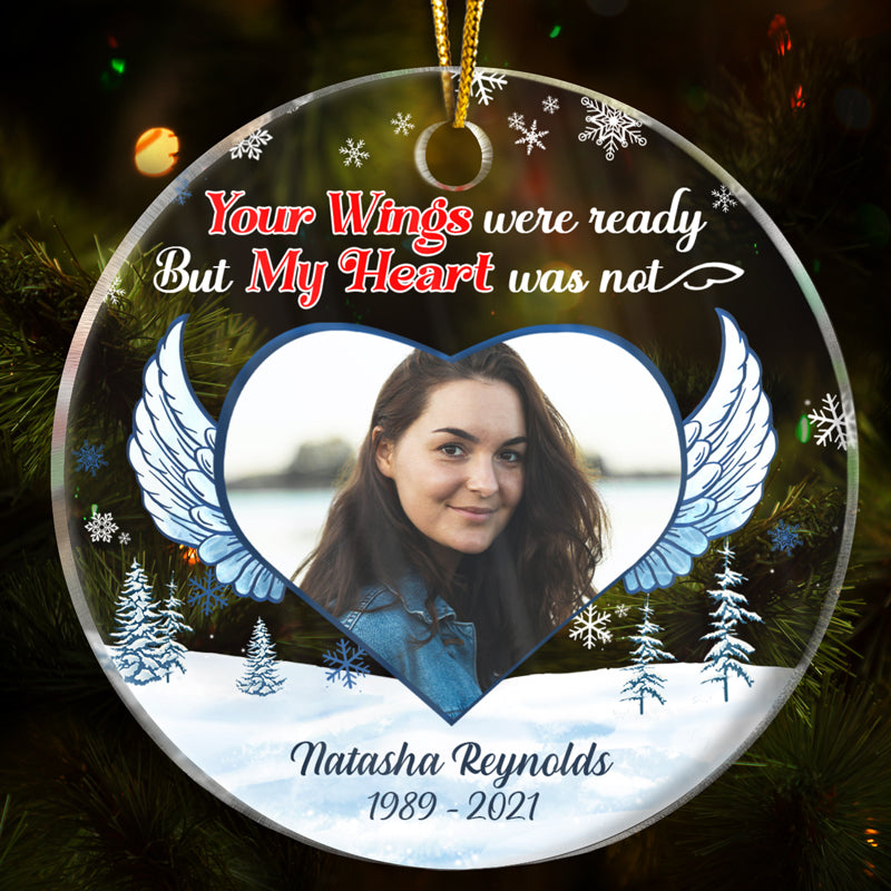 Custom Photo Your Wings Were Ready But My Heart Was Not - Christmas Gift - Memorial Gift For Family - Personalized Custom Circle Acrylic Ornament ORNA1210