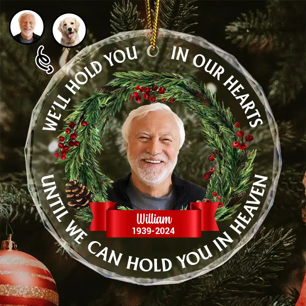 Custom Photo Christmas We'll Hold You In Our Hearts - Personalized Circle Glass Ornament ORNA1210