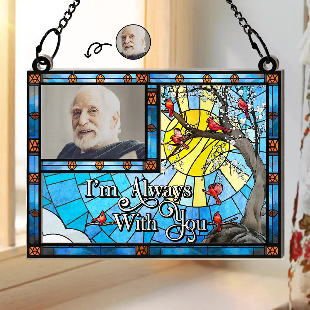 Custom Photo I'm Always With You Wavy Sky - Personalized Window Hanging Suncatcher Ornament ORNA1210