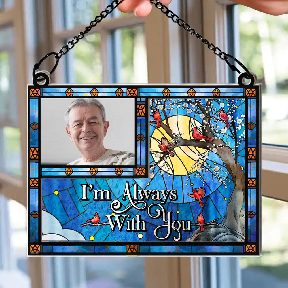Custom Photo I'm Always With You Wavy Sky - Personalized Window Hanging Suncatcher Ornament ORNA1210