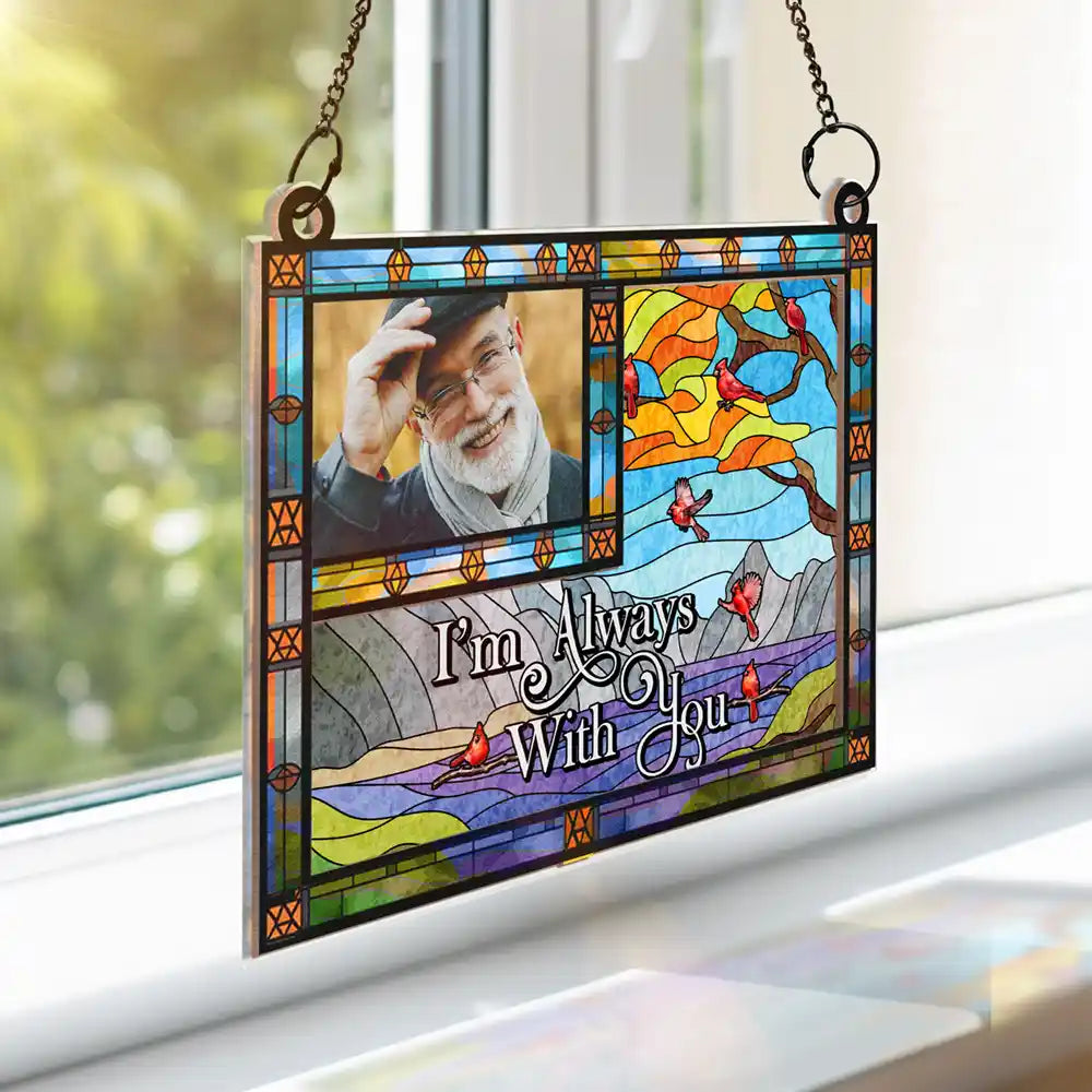 Custom Photo I'm Always With You Wavy Sky - Personalized Window Hanging Suncatcher Ornament ORNA1210