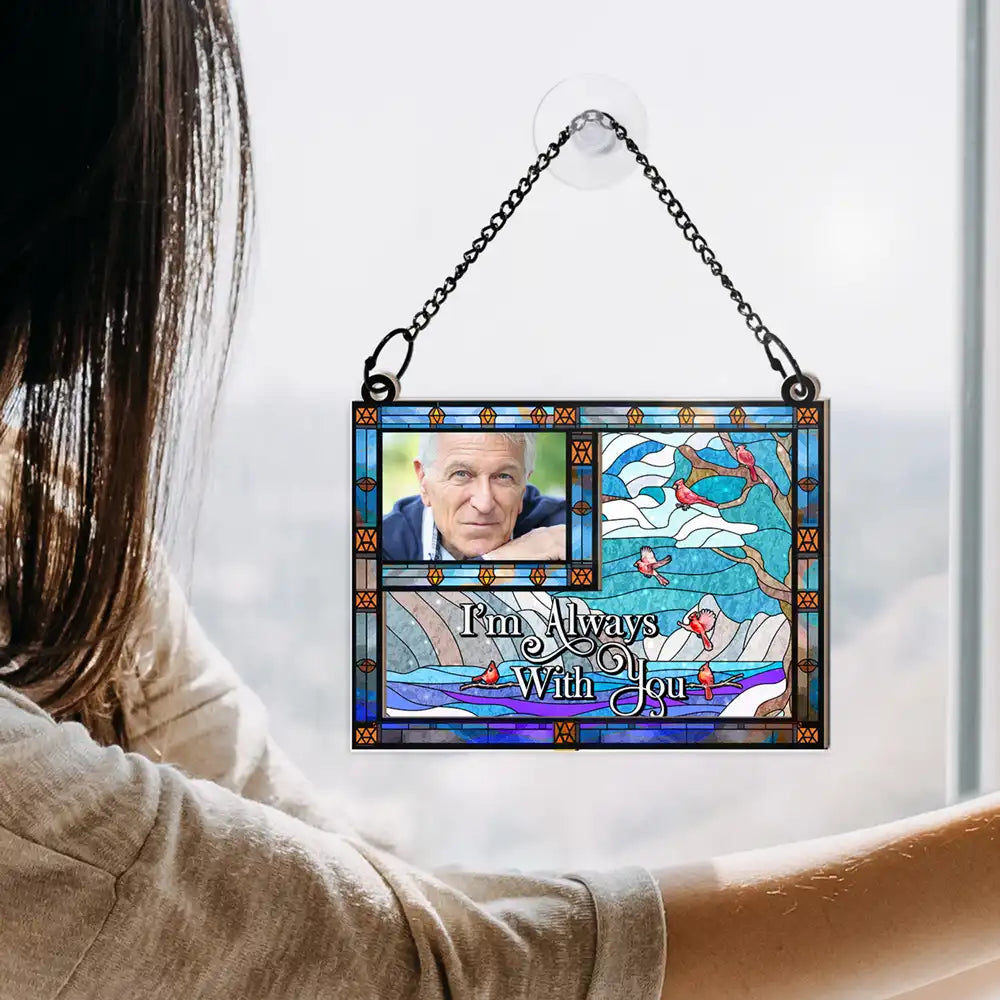 Custom Photo I'm Always With You Wavy Sky - Personalized Window Hanging Suncatcher Ornament ORNA1210