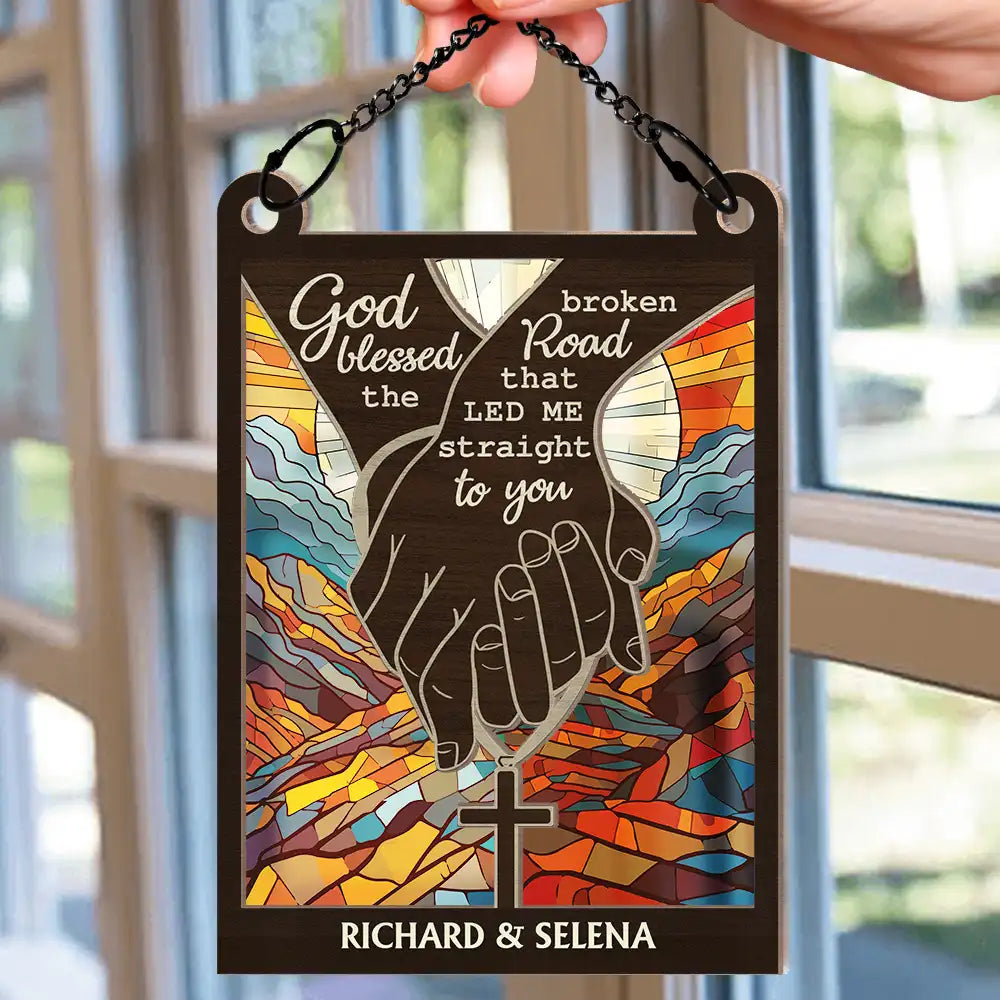 God Blessed The Broken Road Christian Couple - Personalized Window Hanging Suncatcher Ornament ORNA1210