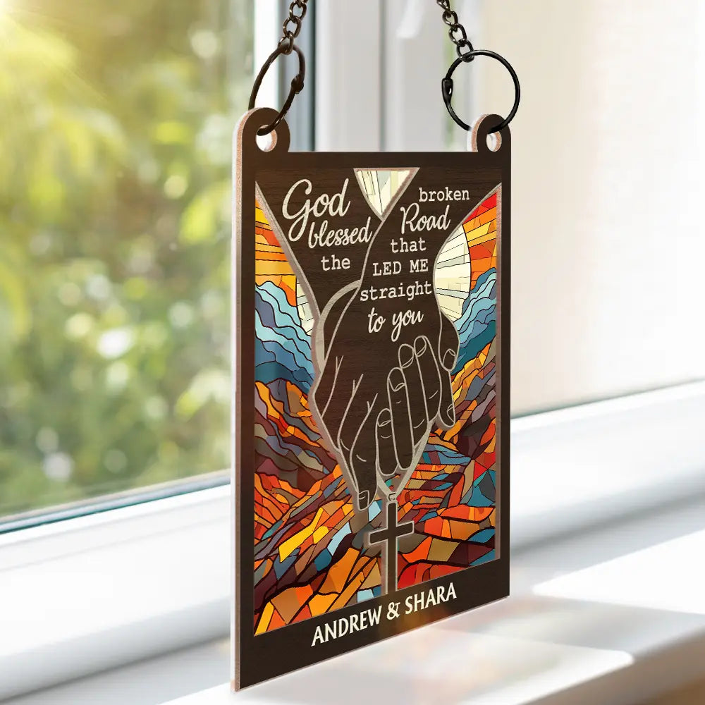 God Blessed The Broken Road Christian Couple - Personalized Window Hanging Suncatcher Ornament ORNA1210