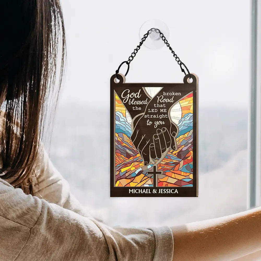 God Blessed The Broken Road Christian Couple - Personalized Window Hanging Suncatcher Ornament ORNA1210