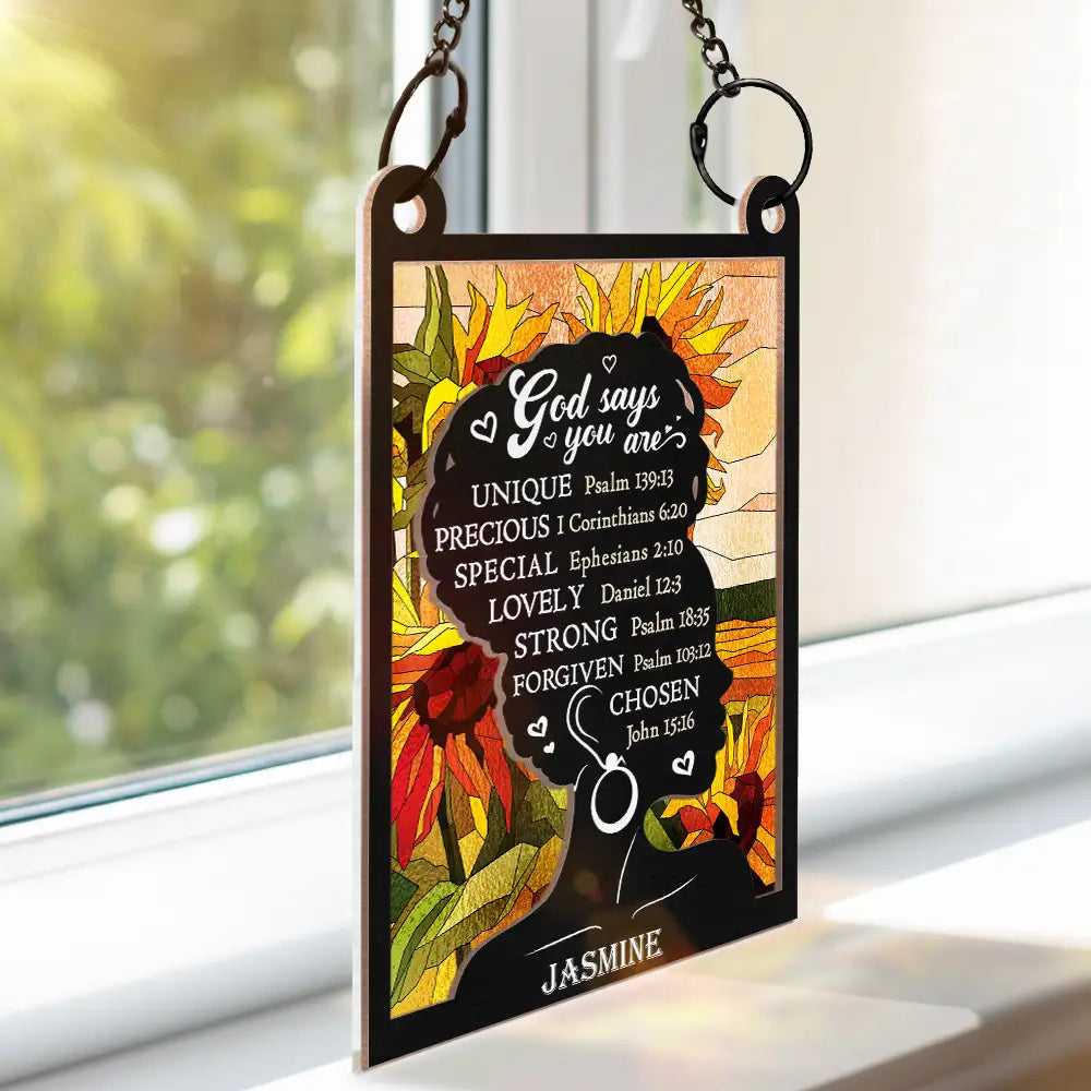 God Says You Are Sunflower Self-proclaimed - Personalized Window Hanging Suncatcher Ornament ORNA1210