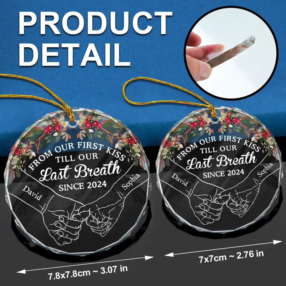 Holding Hands From Our First Kiss Till Our Last Breath - Personalized Circle Glass Ornament ORNA1210