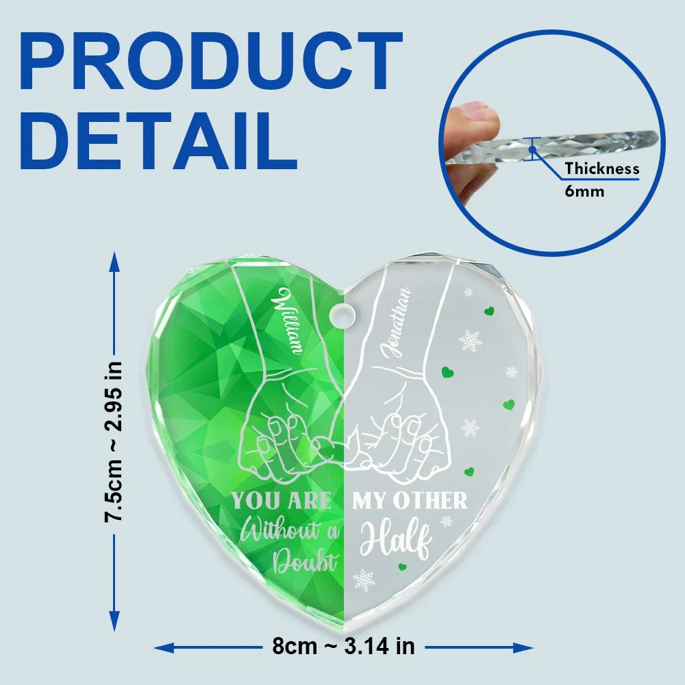 My Other Half - Personalized Heart Shaped Glass Ornament ORNA1210