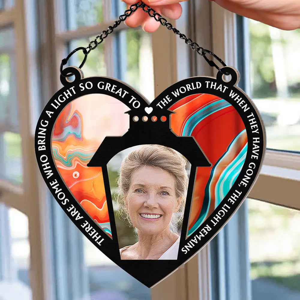 Custom Photo Your Light Will Always Shine In My Heart Lantern - Personalized Window Hanging Suncatcher Ornament ORNA1210