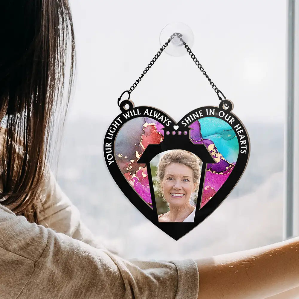 Custom Photo Your Light Will Always Shine In My Heart Lantern - Personalized Window Hanging Suncatcher Ornament ORNA1210