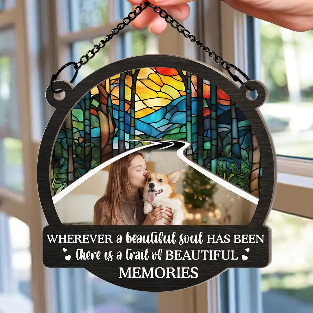 Custom Photo Wherever A Beautiful Soul Has Been There - Personalized Window Hanging Suncatcher Ornament ORNA1210