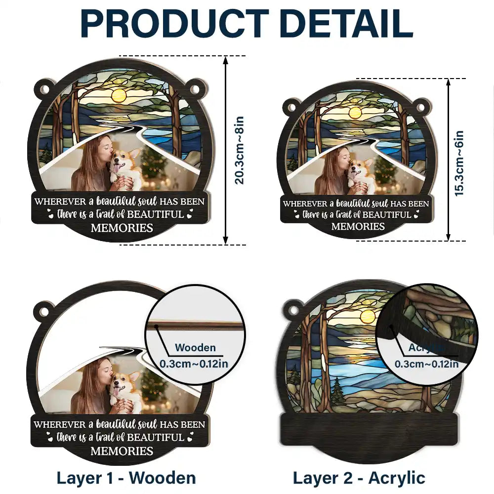 Custom Photo Wherever A Beautiful Soul Has Been There - Personalized Window Hanging Suncatcher Ornament ORNA1210