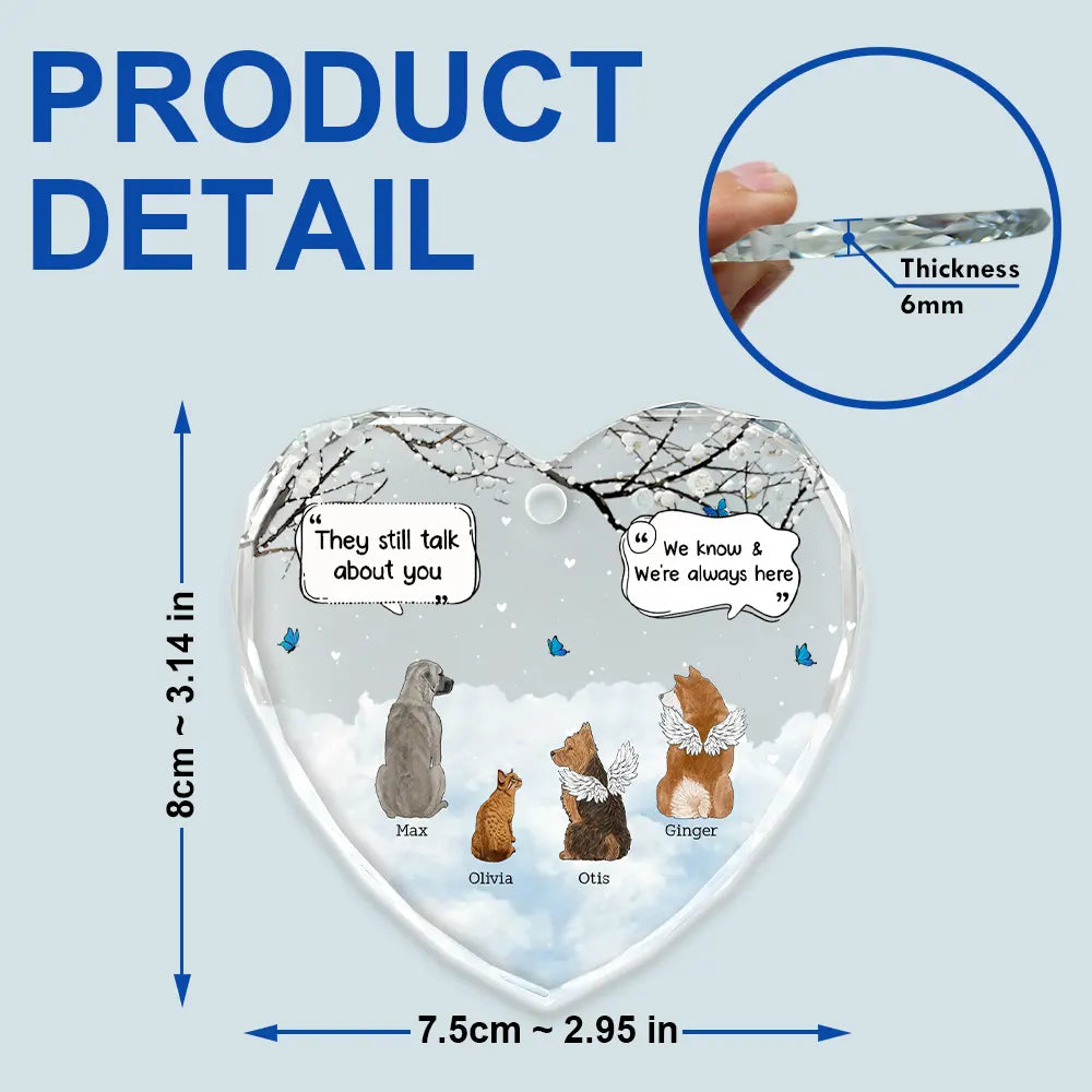 They Still Talk About You Memorial Dog Cat - Personalized Heart Shaped Glass Ornament ORNA1210