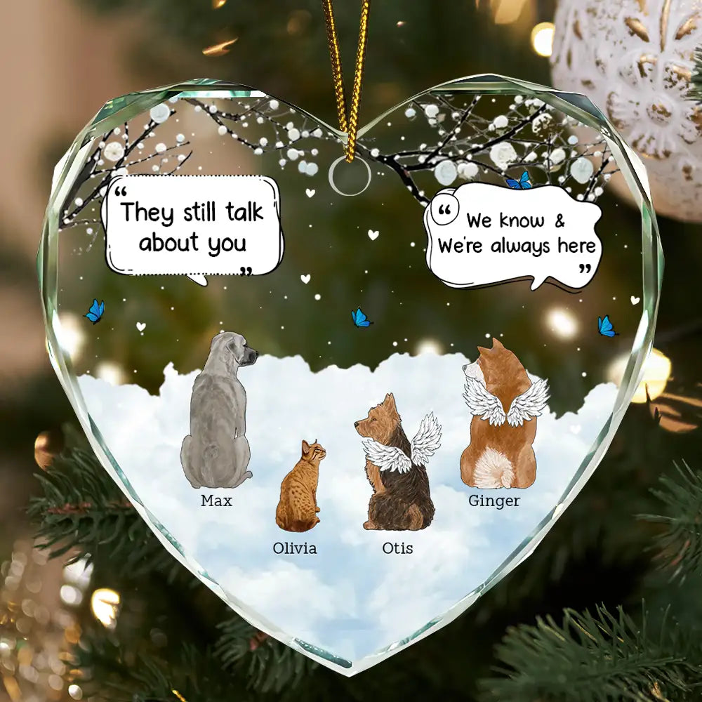 They Still Talk About You Memorial Dog Cat - Personalized Heart Shaped Glass Ornament ORNA1210