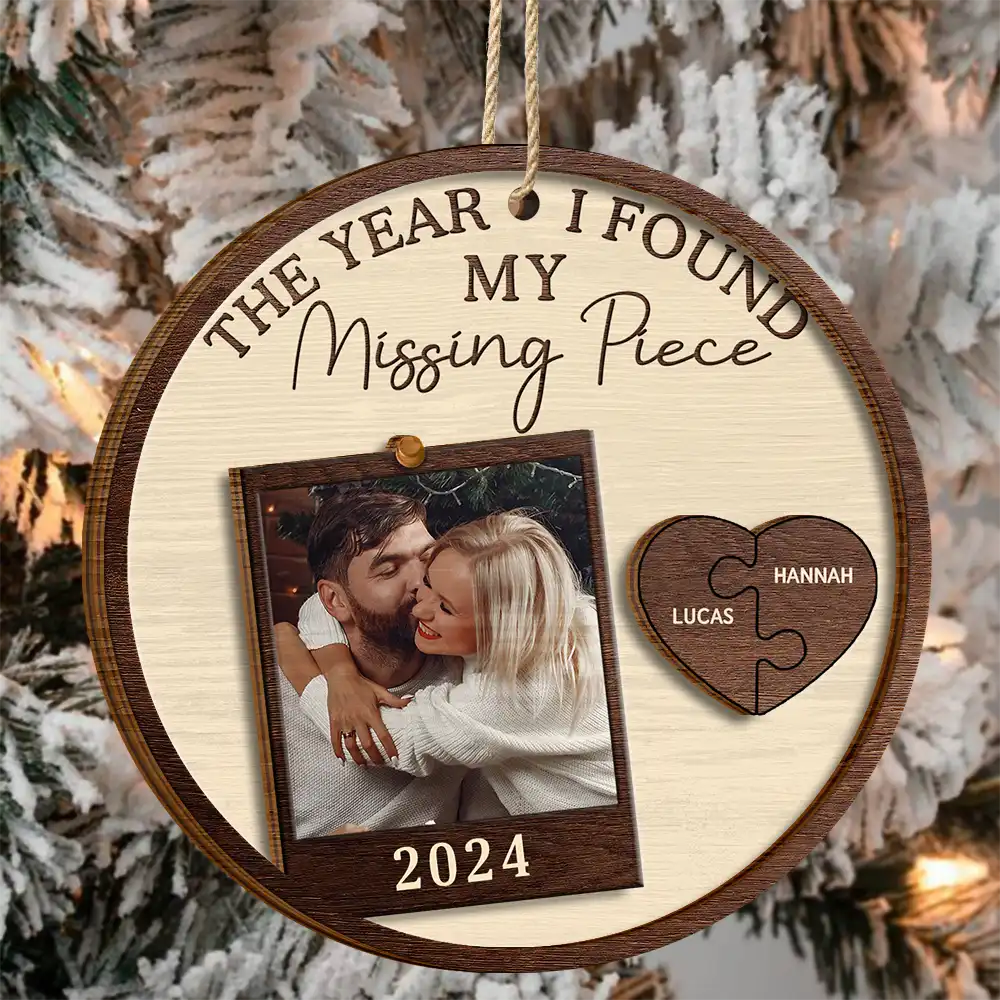 Custom Photo The Year I Found My Missing Piece Couples - Personalized 2-Layered Wooden Ornament ORNA1210