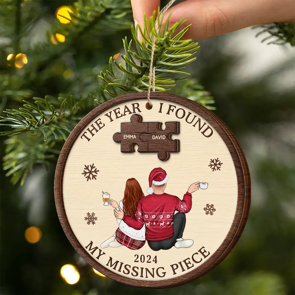 The Year I Found My Missing Piece Backside Couples - Personalized 2-Layered Wooden Ornament ORNA1210