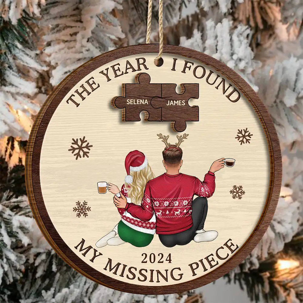 The Year I Found My Missing Piece Backside Couples - Personalized 2-Layered Wooden Ornament ORNA1210