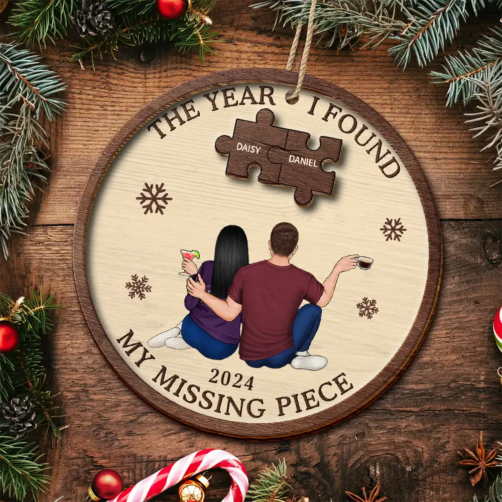 The Year I Found My Missing Piece Backside Couples - Personalized 2-Layered Wooden Ornament ORNA1210