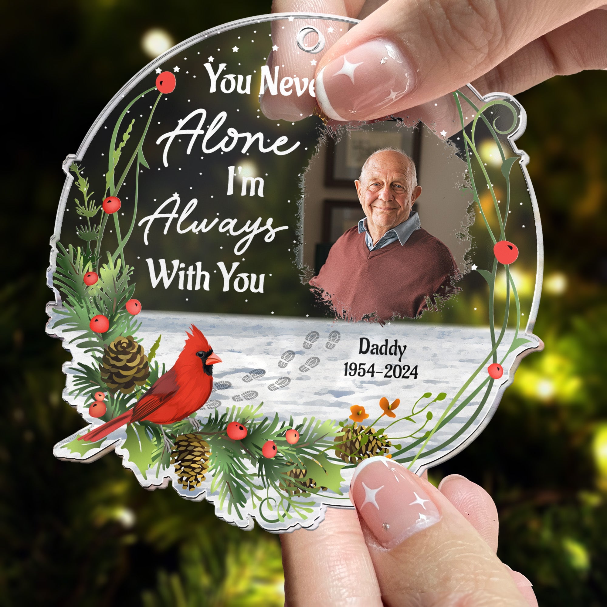 You Never Walk Alone I'm Always With You - Personalized Acrylic Photo Ornament ORN0810