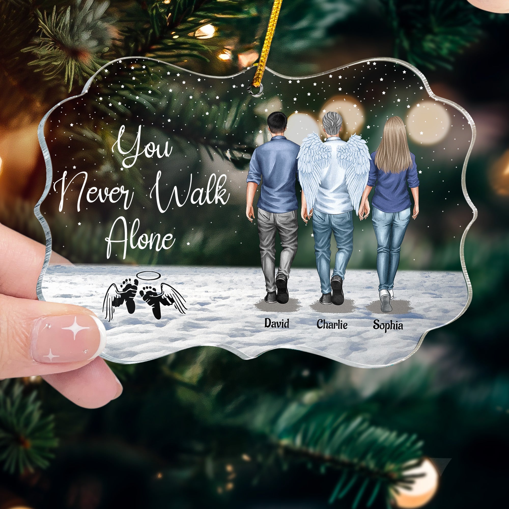 You Never Walk Alone Loss Of Loved Ones - Personalized Acrylic Ornament ORNA1210