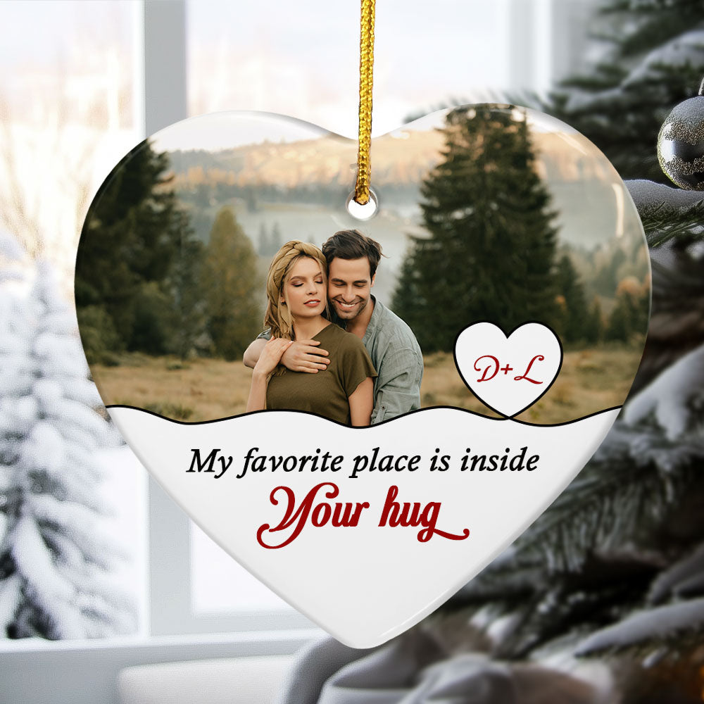 Your Hug Is My Favorite Place - Personalized Ceramic Photo Ornament ORNA1210