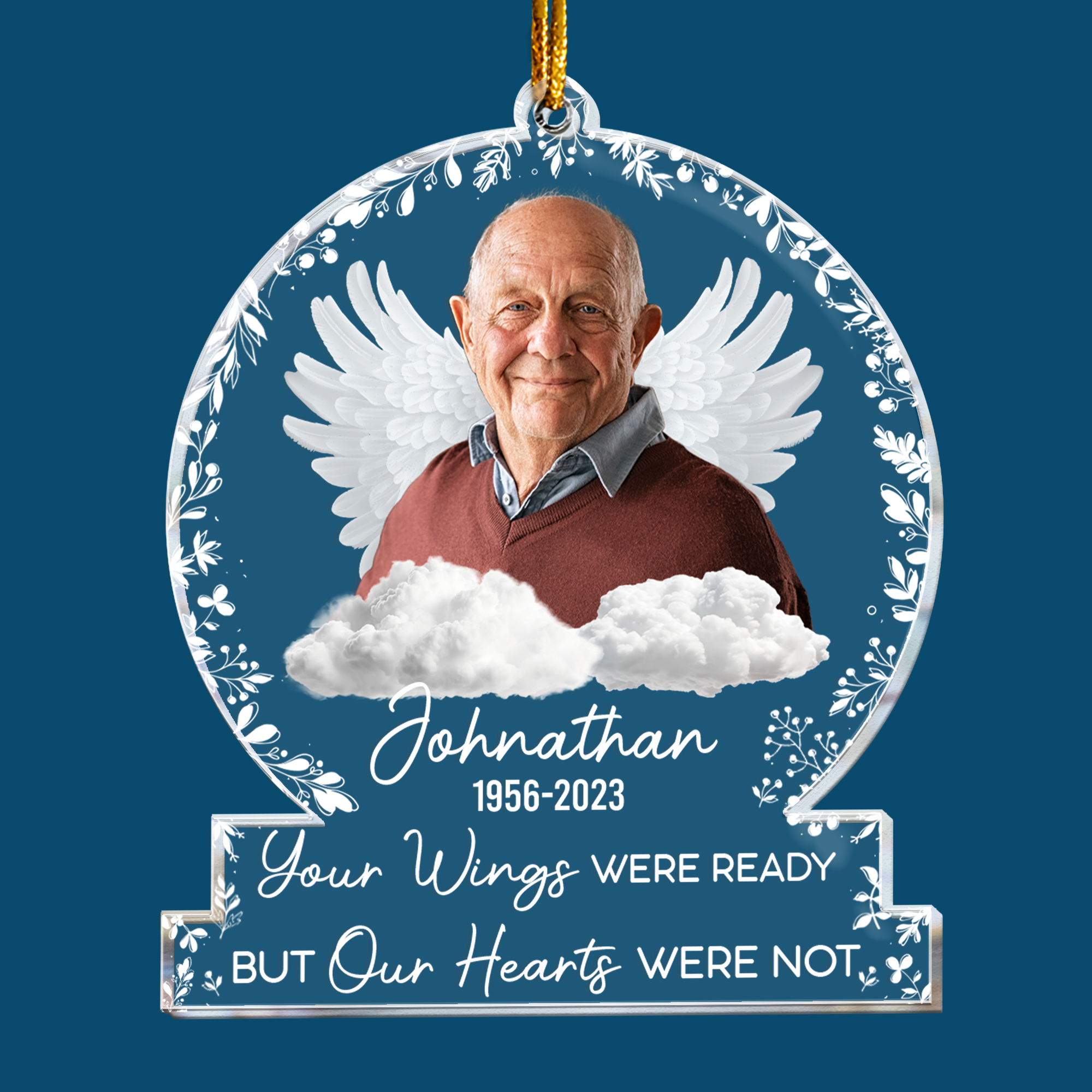 Your Wings Were Ready But Our Hearts Were Not - Personalized Acrylic Photo Ornament ORNA1210