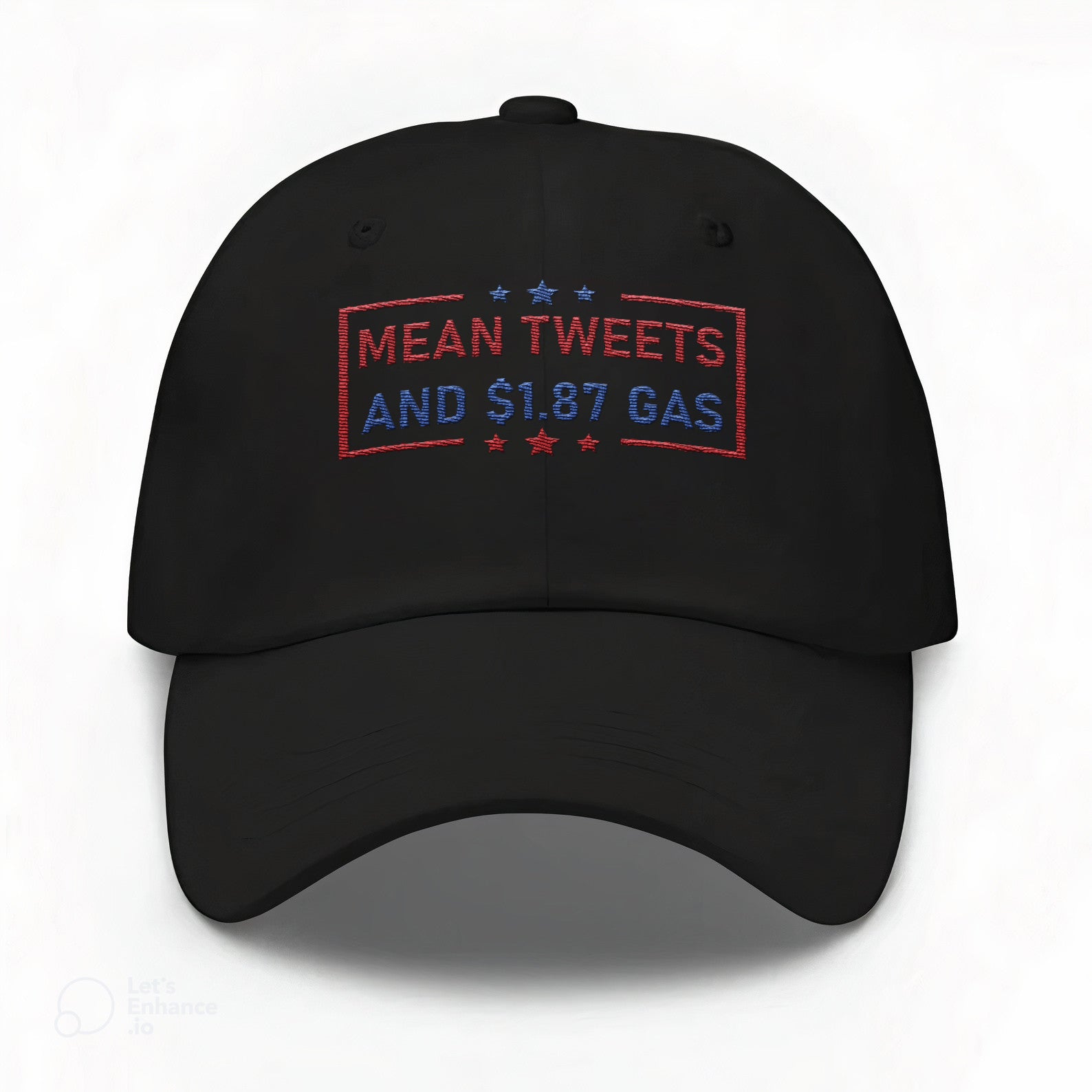Mean Tweets And 1.87 Gas Embroidered Hat #24 Tu4