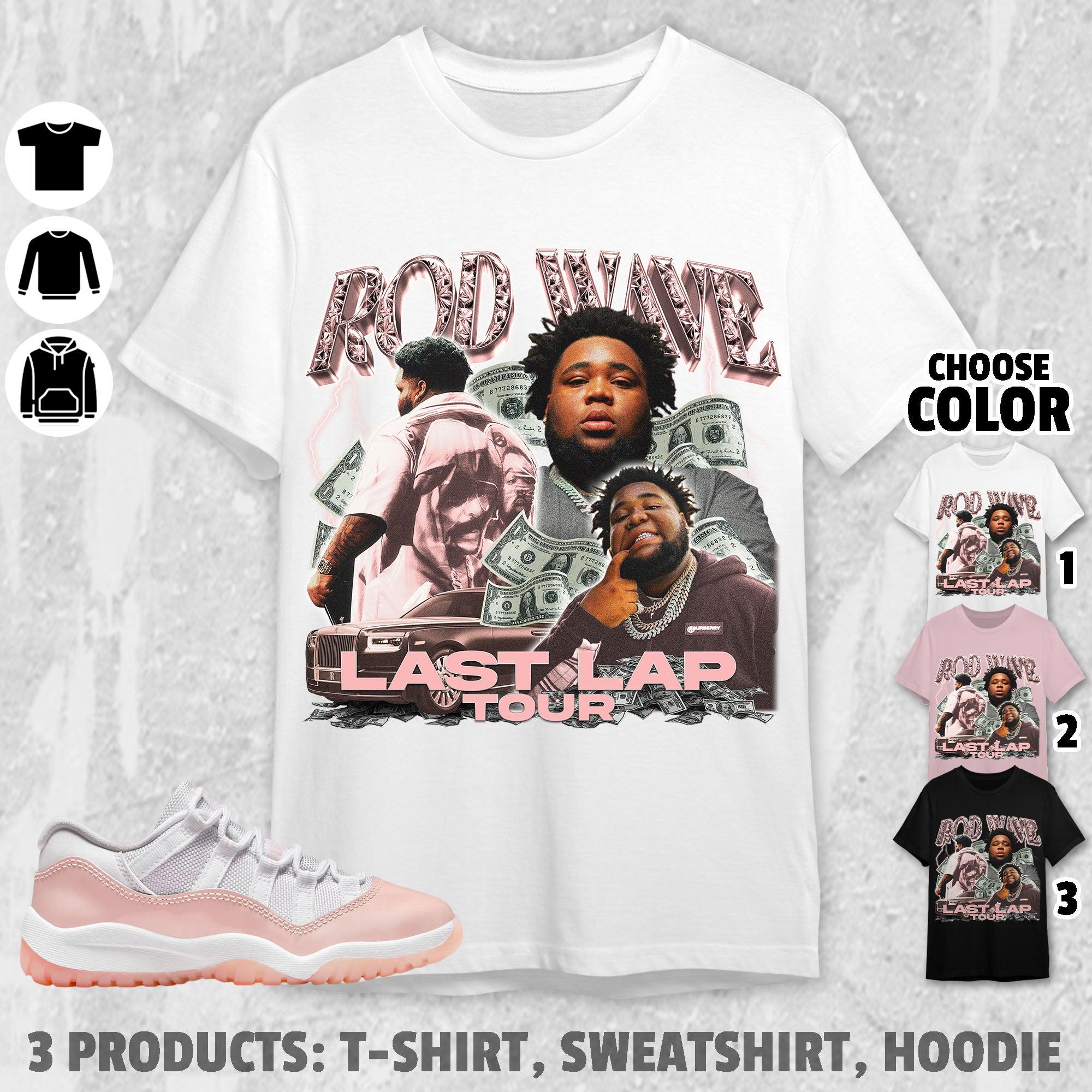 AJ 11 Low Legend Pink Unisex T-Shirt, Sweatshirt, Hoodie, Rd Wave Last Lap Tour Tees, Shirt In Light Pink To Match Sneaker TMC