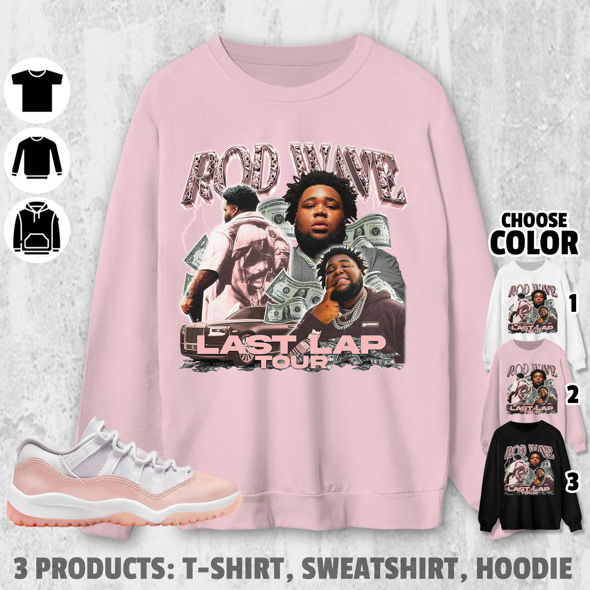 AJ 11 Low Legend Pink Unisex T-Shirt, Sweatshirt, Hoodie, Rd Wave Last Lap Tour Tees, Shirt In Light Pink To Match Sneaker TMC