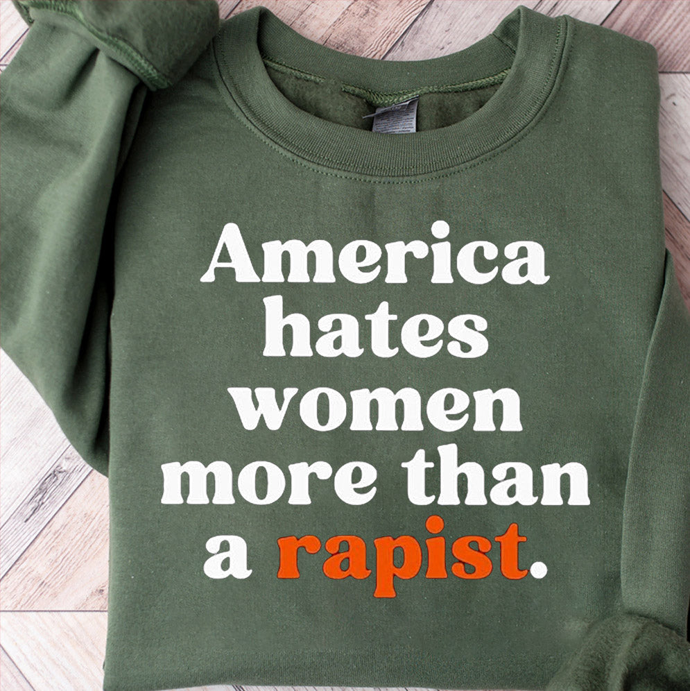 America Hates Women More Than A Rapist Shirt, Sweatshirt, Hoodie And Tank Top