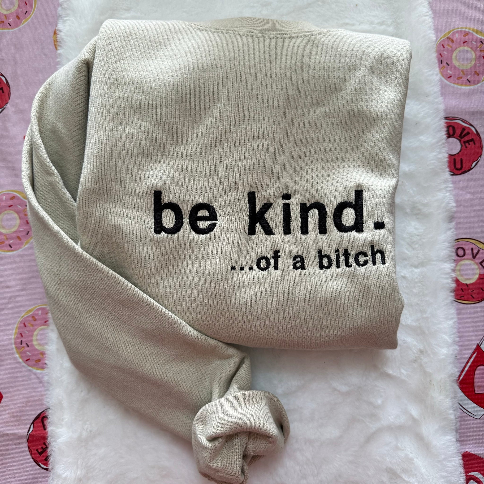 Be Kind. Of a B#+ Embroidered Sweatshirt- Y2K Style Embroidered Crewneck unisex Sweatshirt- funny clothing- gifts -Silly -  crewneck  EM1809S