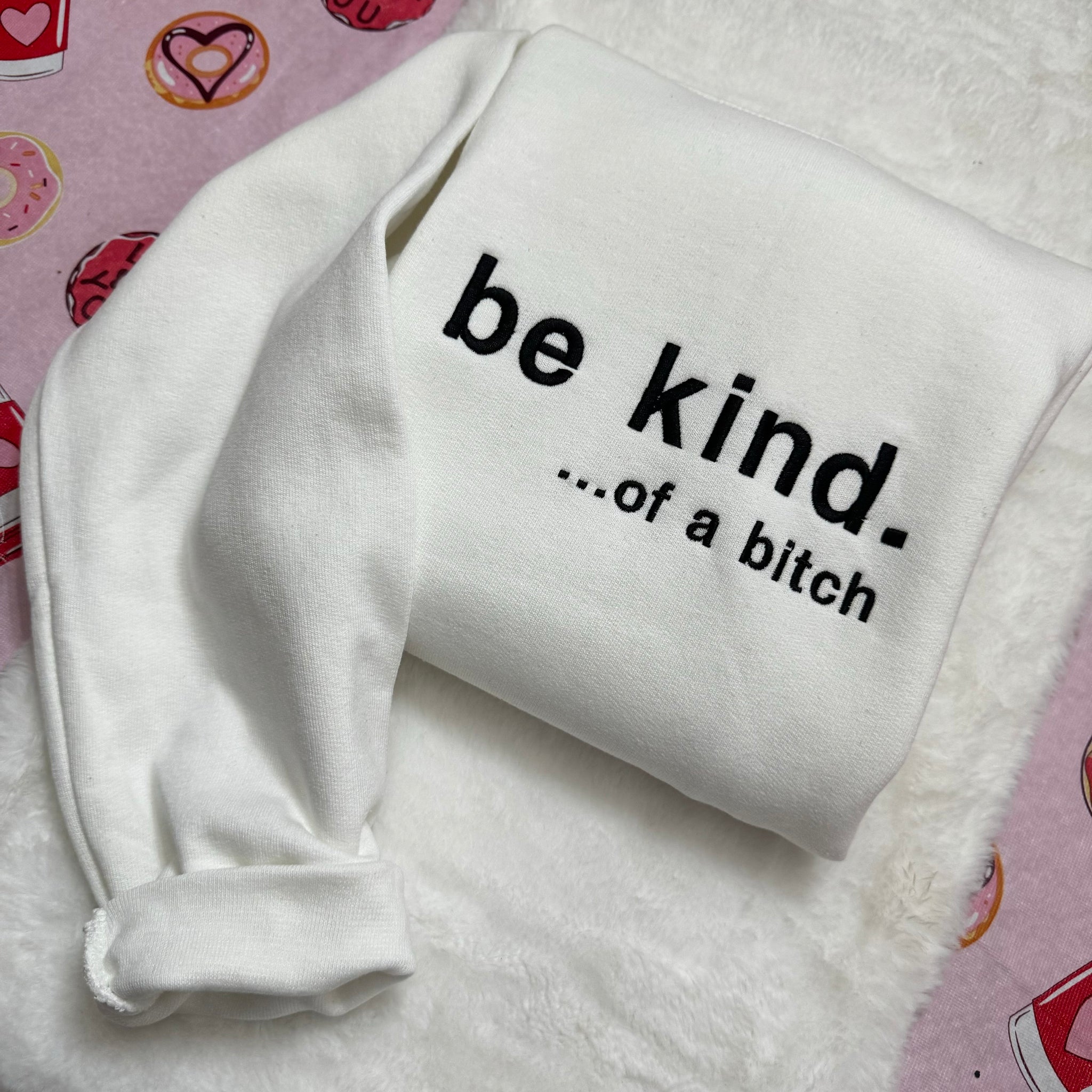 Be Kind. Of a B#+ Embroidered Sweatshirt- Y2K Style Embroidered Crewneck unisex Sweatshirt- funny clothing- gifts -Silly -  crewneck  EM1809S