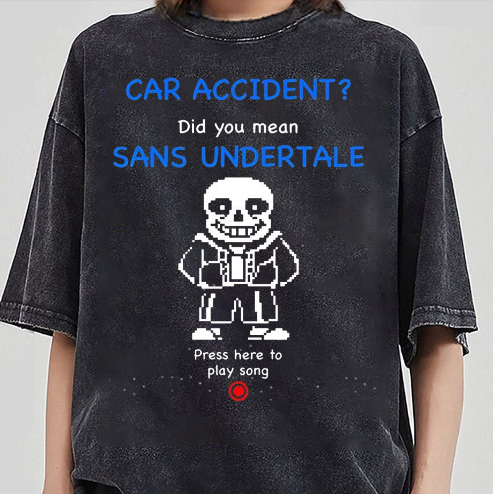 Car accident did you mean sans undertale shirt, Sweatshirt, Hoodie