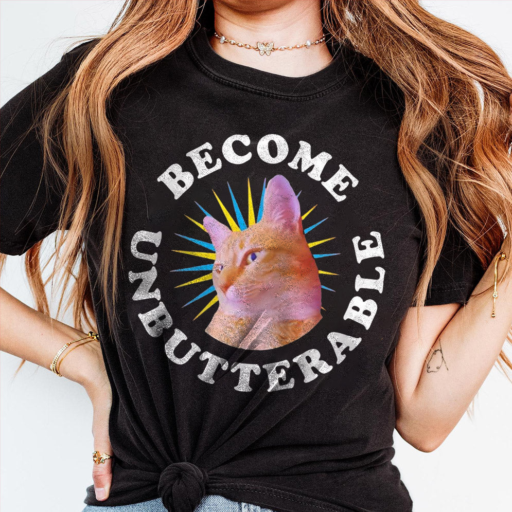 Cat become unbutterable shirt, Sweatshirt, Hoodie