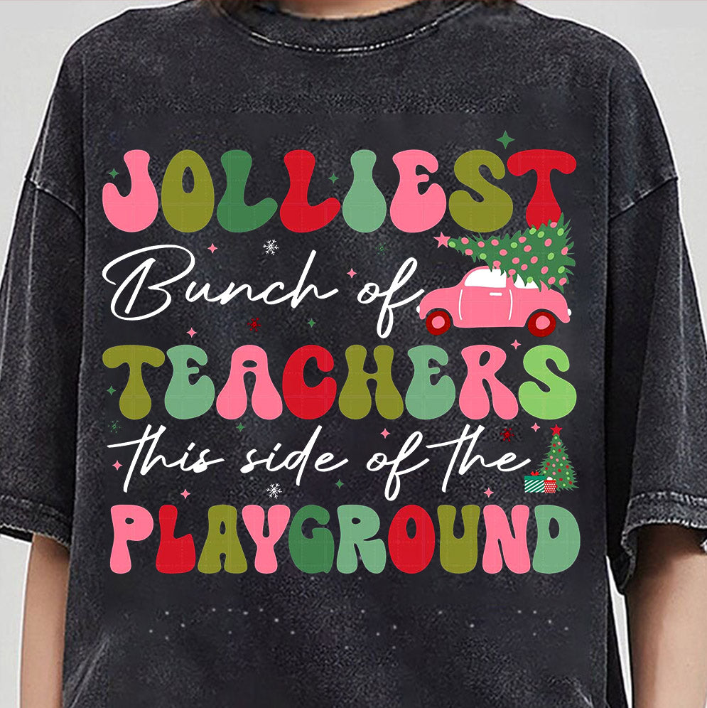 Christmas Teachers Sweatshirt, Jolliest Bunch of Teachers This Side Of The Play Ground Shirt, Gift For Teachers, Teacher Team Holiday Shirt