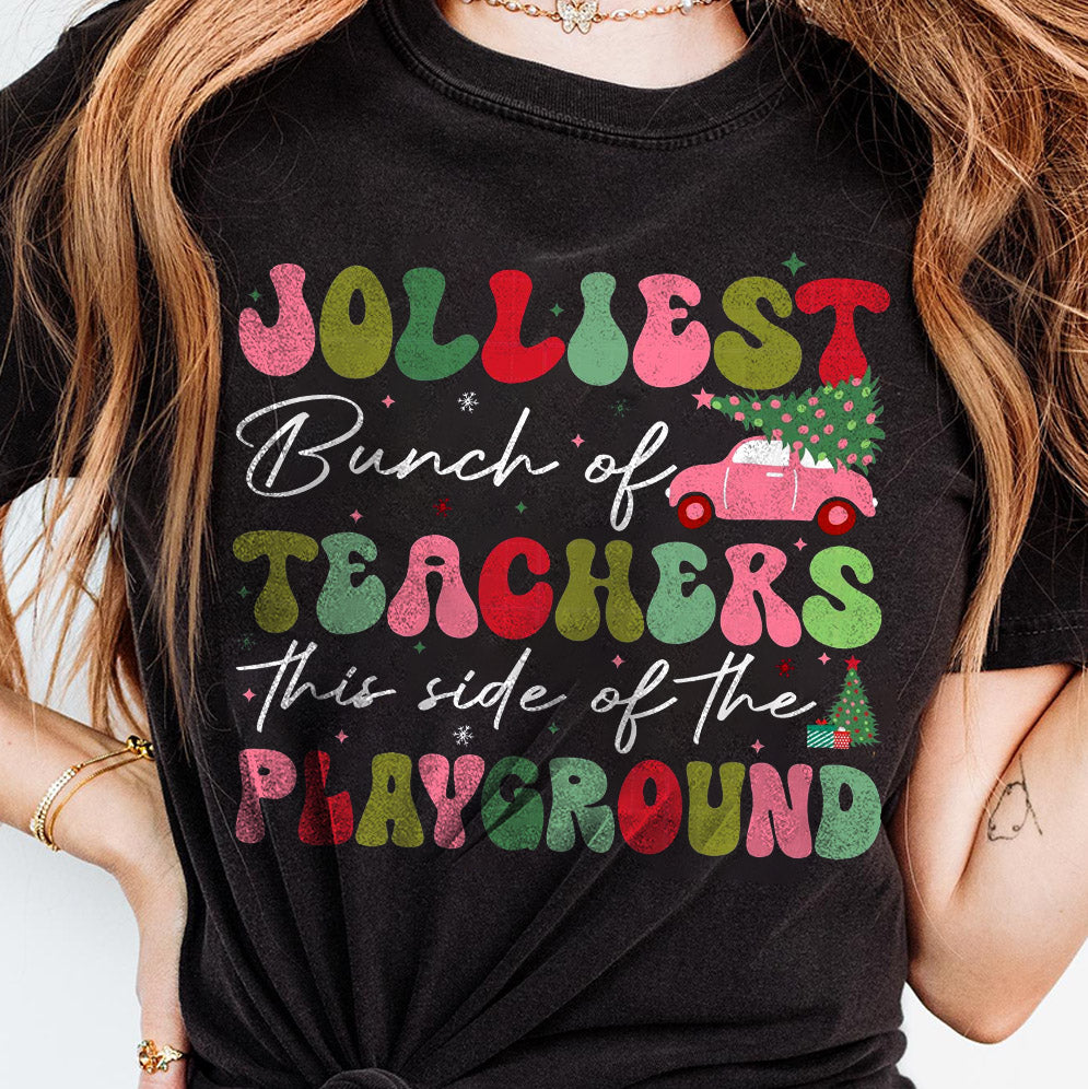 Christmas Teachers Sweatshirt, Jolliest Bunch of Teachers This Side Of The Play Ground Shirt, Gift For Teachers, Teacher Team Holiday Shirt