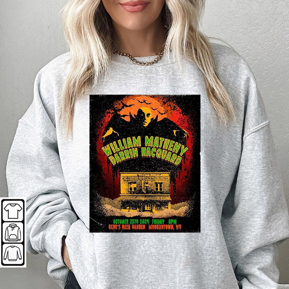Design William Matheny & Darrin Hacquard October 25Th, 2024 Gene?s Beer Garden Morgantown, WV Poster Shirt, hoodie, Sweatshirt