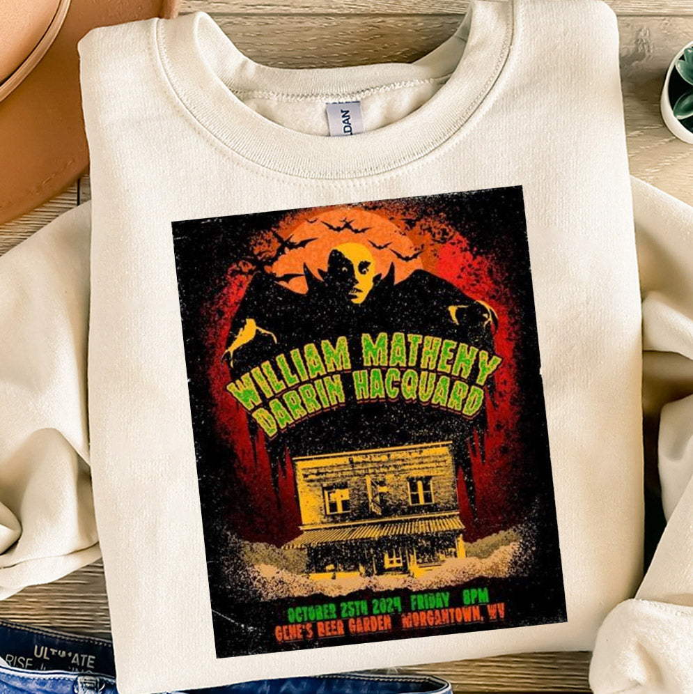 Design William Matheny & Darrin Hacquard October 25Th, 2024 Gene?s Beer Garden Morgantown, WV Poster Shirt, hoodie, Sweatshirt