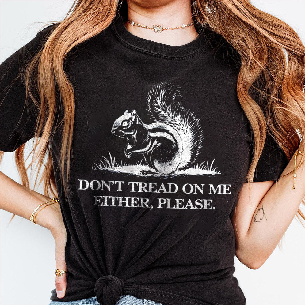 Don't Tread On Me Either, Please Squirrel Shirt, Justice For Peanut The Squirrel Tee, Gadsden Flag shirt, American Patriotic Shirt