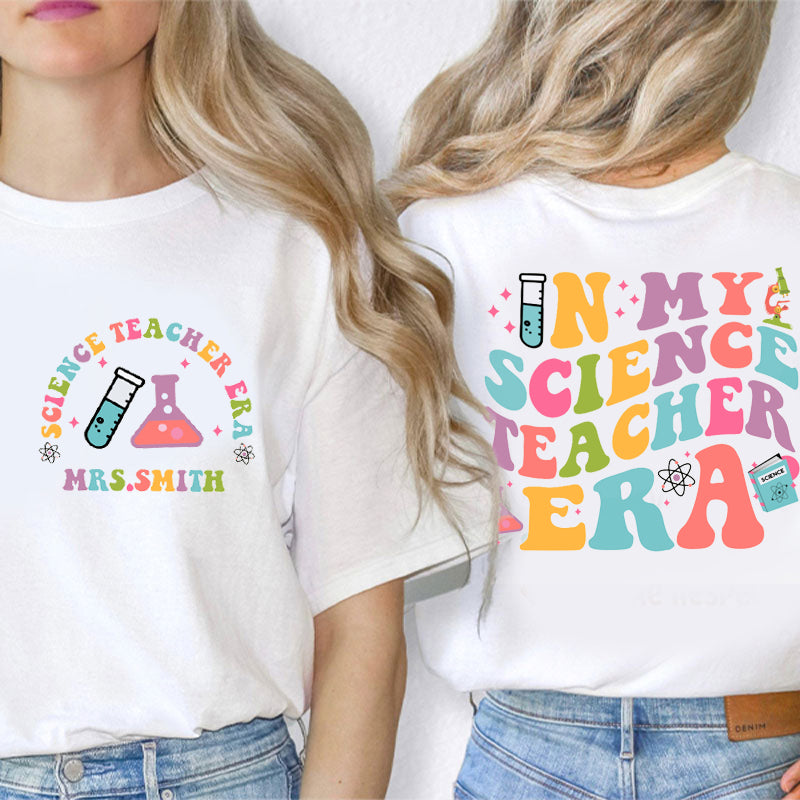 Personalized Science Teacher Era Teacher Two Sided T-Shirt 2MAT88