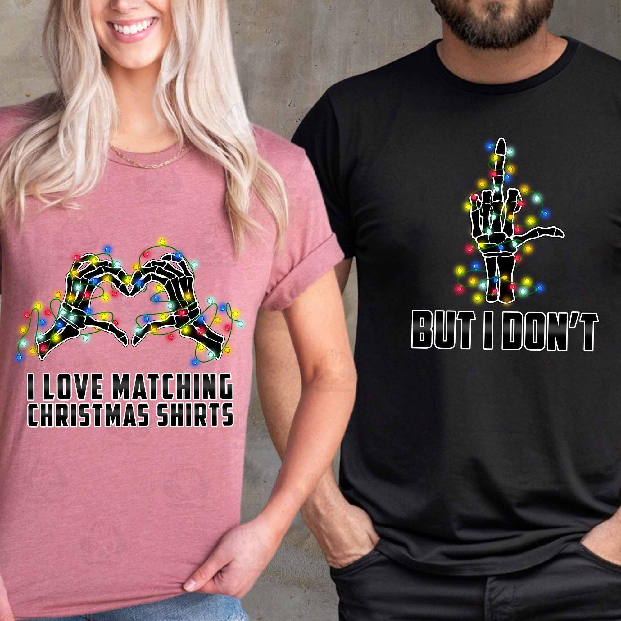 Funny I Love Matching Christmas Shirt Png, Skeleton Hand Png, Xmas Matching Shirt Design Png, Matching Husband Wife Christmas Party Png SCU