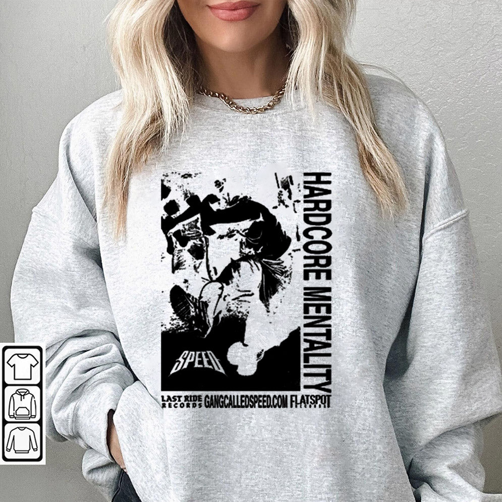 Gang Called Speed Hardcore Mentality Shirt, Sweatshirt, Hoodie