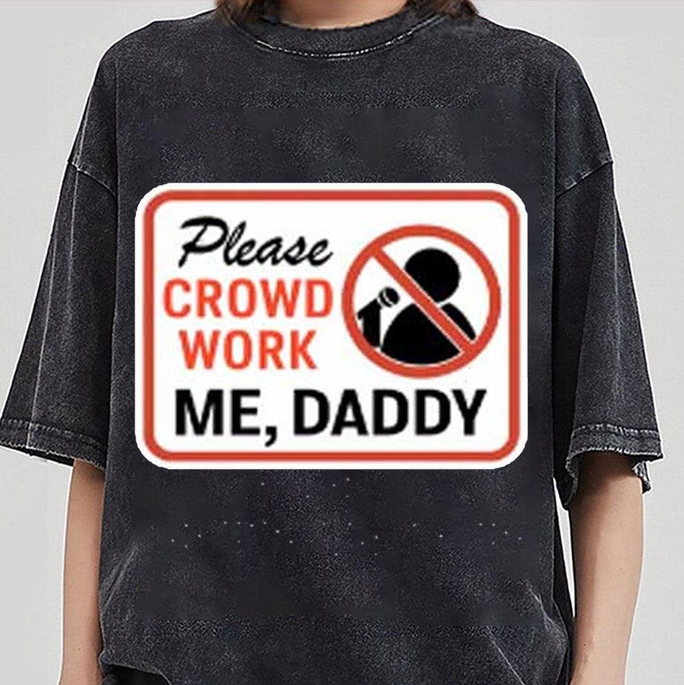 Gianmarco Please Crowd Work Me Daddy Shirt, Sweatshirt, Hoodie And Tank Top