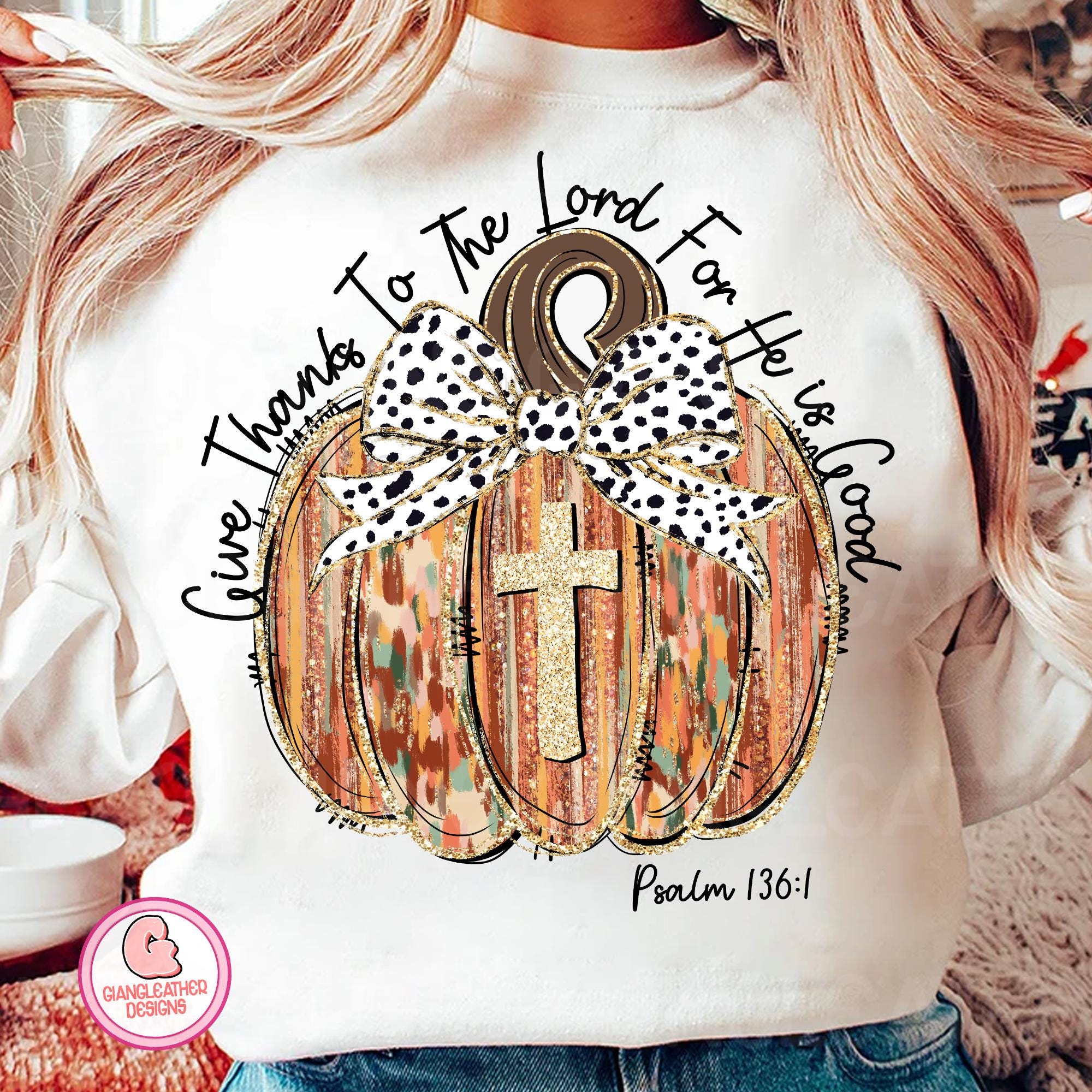 Give Thanks to the Lord for he is good Psalm 1361 png, coquette pumpkin png, boho pumpkin png, Jesus png, thankful png, thanksgiving png SCU