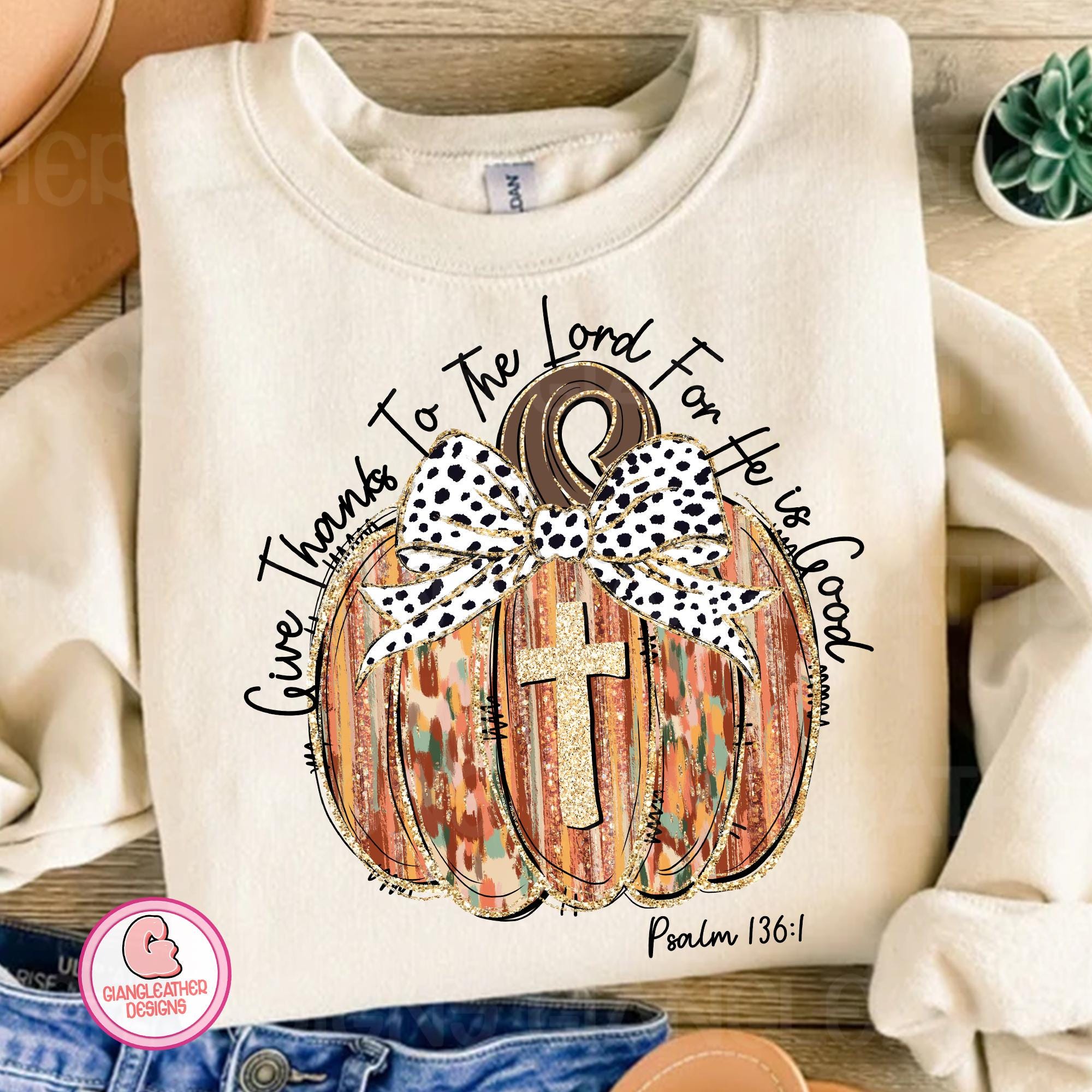 Give Thanks to the Lord for he is good Psalm 1361 png, coquette pumpkin png, boho pumpkin png, Jesus png, thankful png, thanksgiving png SCU