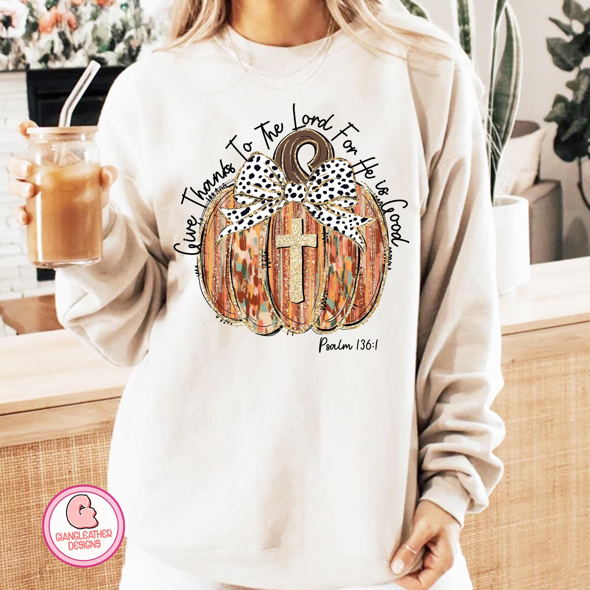 Give Thanks to the Lord for he is good Psalm 1361 png, coquette pumpkin png, boho pumpkin png, Jesus png, thankful png, thanksgiving png SCU